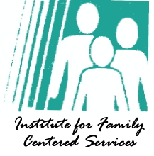 Visit the Institute for Family Centered Services